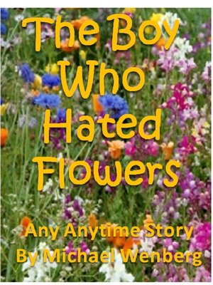 cover image of The Boy Who Hated Flowers